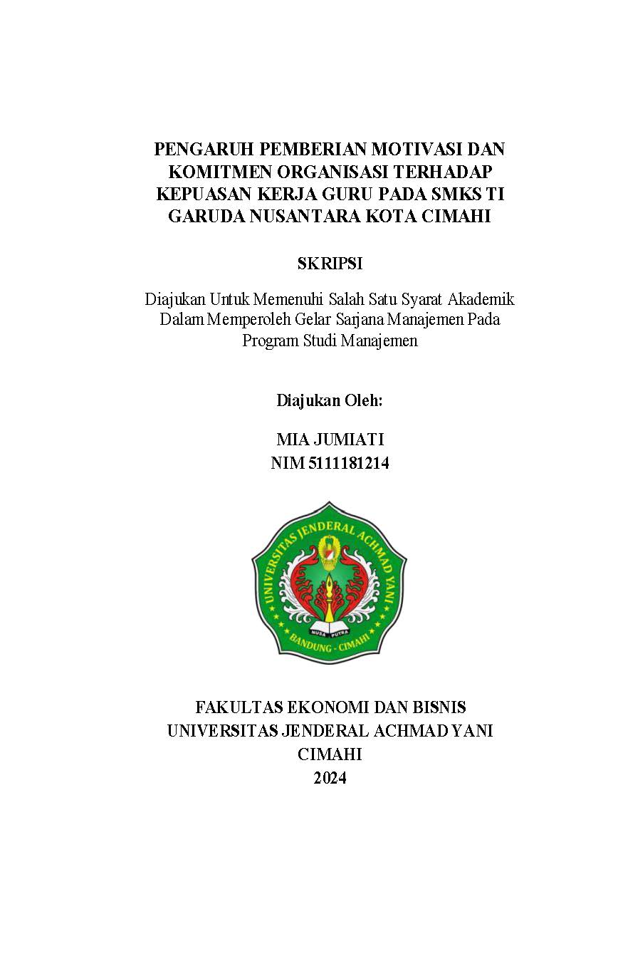 PENGARUH PEMBERIAN MOTIVASI  DAN KOMITMEN ORGANISASI TERHADAP  KEPUASAN KERJA GURU PADA SMKS TI GARUDA  NUSANTARA KOTA CIMAHI