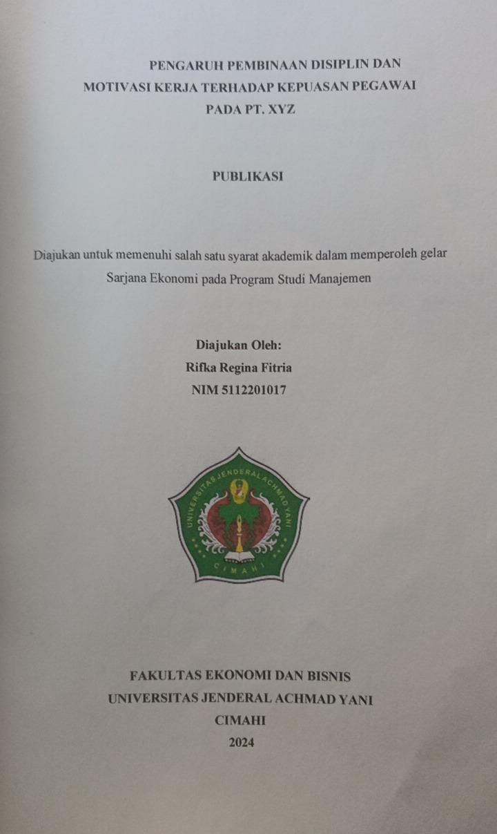 PENGARUH PEMBINAAN DISIPLIN DAN  MOTIVASI KERJA TERHADAP KEPUASAN PEGAWAI PADA PT. XYZ