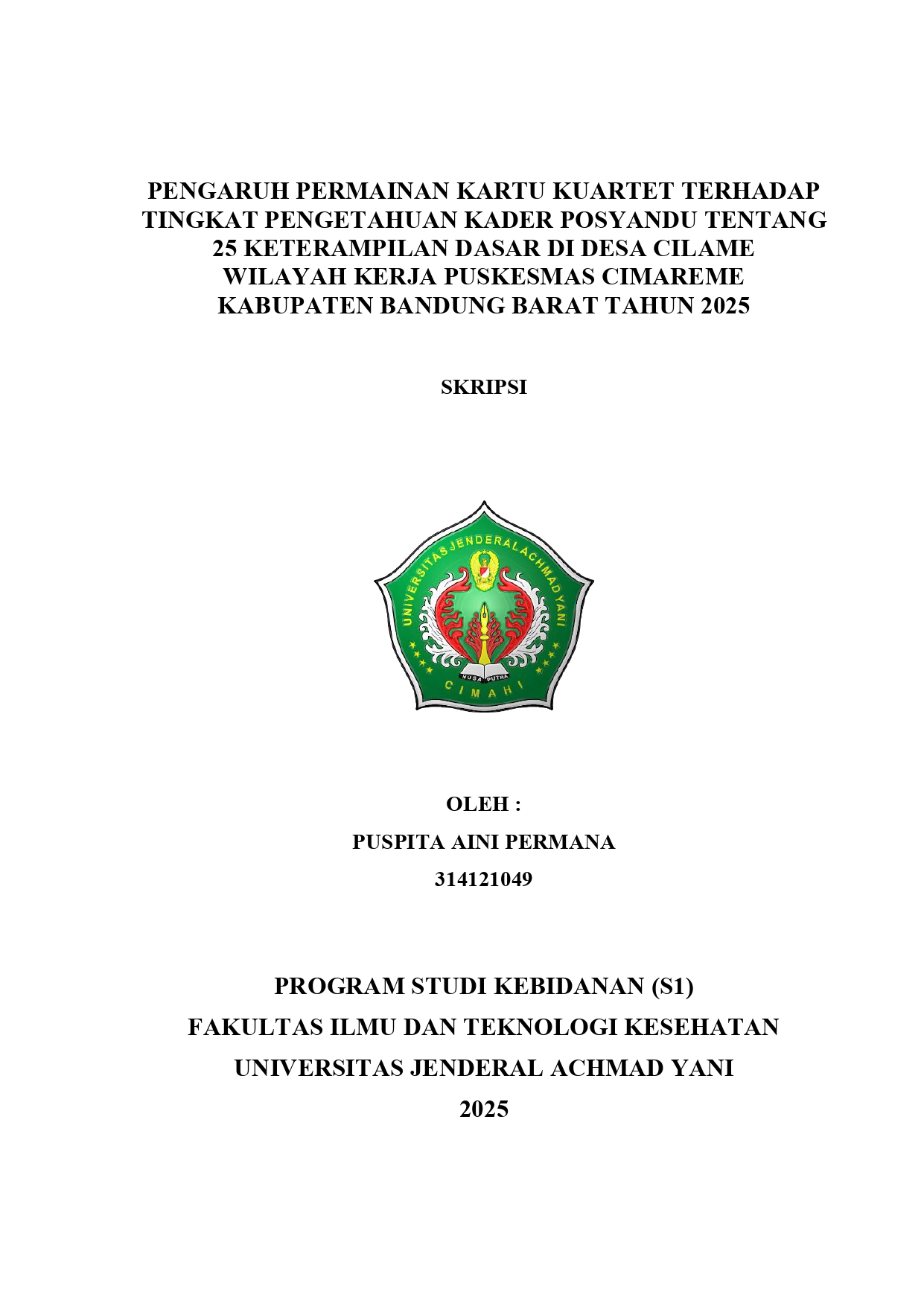 PENGARUH PERMAINAN KARTU KUARTET TERHADAP TINGKAT PENGETAHUAN KADER POSYANDU TENTANG 25 KETERAMPILAN DASAR DI DESA CILAME WILAYAH KERJA PUSKESMAS CIMAREME
KABUPATEN BANDUNG BARAT TAHUN 2025