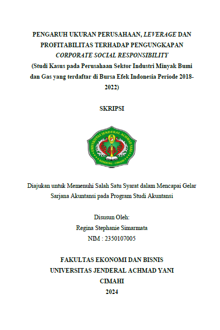 PENGARUH UKURAN PERUSAHAAN, LEVERAGE DAN  PROFITABILITAS TERHADAP PENGUNGKAPAN  CORPORATE SOCIAL RESPONSIBILITY (Studi Kasus pada  Perusahaan Sektor Industri Minyak Bumi dan Gas yang terdaftar  di Bursa Efek Indonesia Periode 2018-2022)