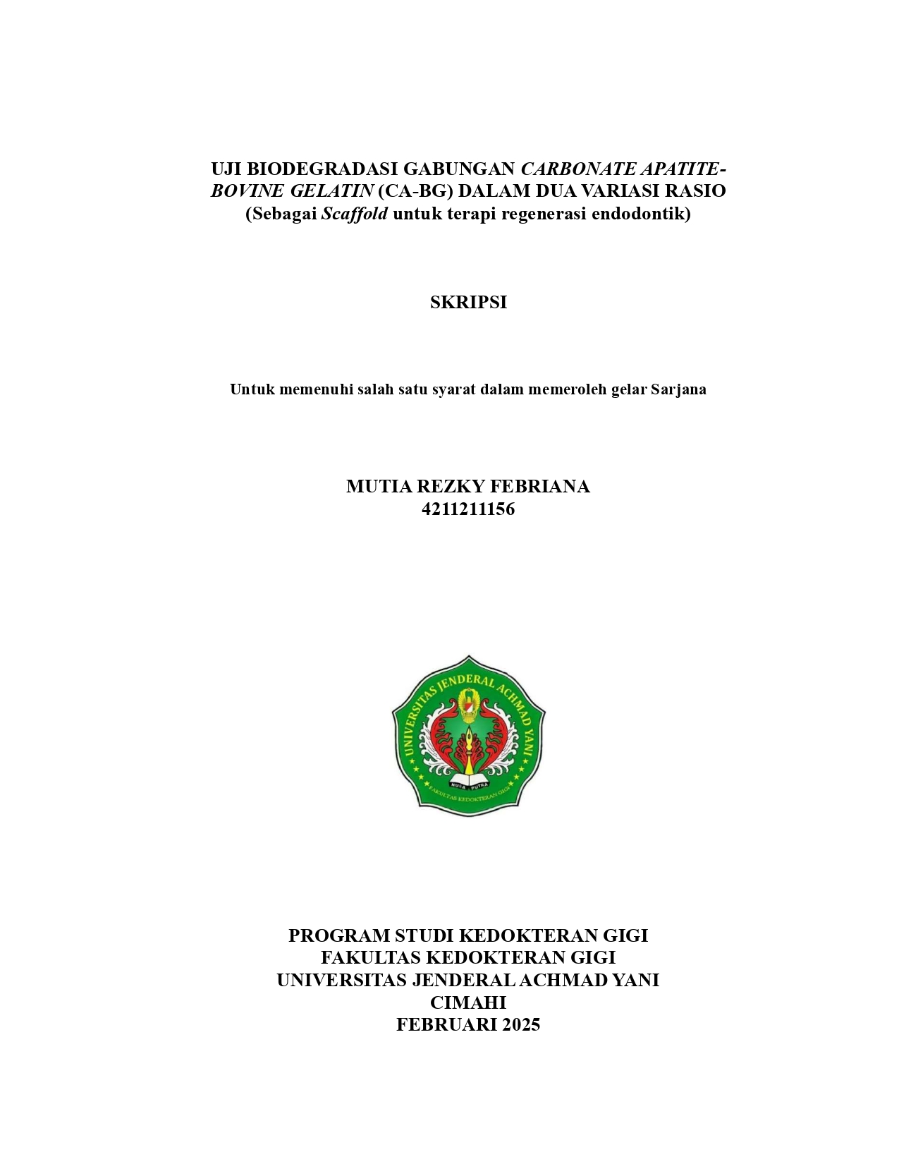 Uji Biodegradasi Gabungan Carbonate Apatite-Bovine Gelatin (CA-BG) Dalam Dua Variasi Rasio (Sebagai Scaffold Untuk Terapi Regenerasi Endodontik)